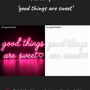Individuelles LED-Neonschild 'good things are sweet ♡'